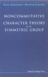 Blessenohl D., Schocker M.  Noncommutative Character Theory of the Symmetric Group