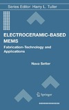 Setter N.  Electroceramic-Based MEMS:Fabrication-Technology and Applications