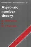 Frohlich A., Taylor M.  Algebraic number theory