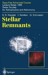 Kawaler S., Novikov I., Srinivasan G.  Stellar Remnants: Saas-Fee Advanced Course 25 Lecture Notes 1995 Swiss Society for Astrophysics and Astronomy (Saas-Fee Advanced Courses)