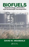 Mousdale D.  Biofuels: Biotechnology, Chemistry, and Sustainable Development
