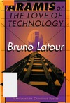 Latour B.  Aramis, or the Love of Technology