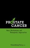 Chang C.  Prostate Cancer: Basic Mechanisms and Therapeutic Approaches