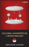 Elaissari A.  Colloidal Nanoparticles in Biotechnology (Wiley Series on Surface and Interfacial Chemistry)