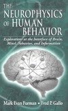 Furman M., Gallo F.  The Neurophysics of Human Behavior