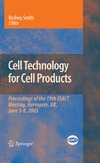 Smith R.  Cell Technology for Cell Products (ESACT Proceedings)