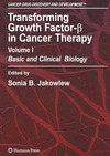 Jakowlew S., Sporn M.  Transforming Growth Factor-Beta in Cancer Therapy, Volume I: Basic and Clinical Biology (Cancer Drug Discovery and Development)