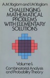 Yaglom A., Yaglom I.  Challenging mathematical problems with elementary solutions