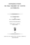 Kobrinskii N., Trakhtenbrot B.  Introduction To the Theory of Finite Automata