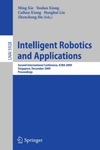 Xie M., Xiong Y., Xiong C.  Intelligent Robotics and Applications: Second International Conference, ICIRA 2009, Singapore, December 16-18, 2009, Proceedings (Lecture Notes in Computer ... / Lecture Notes in Artificial Intelligence)