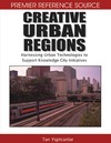 Yigitcanlar T.  Creative Urban Regions: Harnessing Urban Technologies to Support Knowledge City Initiatives (Premier Reference Source)