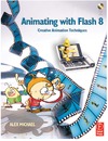 Michael A.  Animating with Flash 8: Creative Animation Techniques