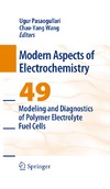 Pasaogullari U., Wang C.  Modeling and Diagnostics of Polymer Electrolyte Fuel Cells (Modern Aspects of Electrochemistry)