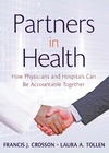 Crosson F., Tollen L.  Partners in Health: How Physicians and Hospitals can be Accountable Together (J-B Public Health Health Services Text)