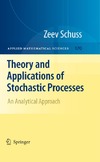 Schuss Z.  Theory and Applications of Stochastic Processes: An Analytical Approach (Applied Mathematical Sciences)