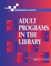 Lear B.  Adult Programs in the Library (Ala Programming Guides)