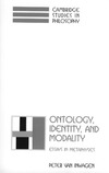 Inwagen P.  Ontology, Identity, and Modality: Essays in Metaphysics (Cambridge Studies in Philosophy)