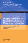 Shehade M. (ed.), Stylianou-Lambert T. (ed.)  Emerging Technologies and the Digital Transformation of Museums and Heritage Sites: First International Conference, RISE IMET 2021 Nicosia, Cyprus, June 24, 2021 Proceedings