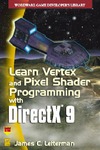 Leiterman J.  Learn Vertex and Pixel Shader Programming with DirectX 9