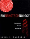 Goodsell D.  Bionanotechnology: Lessons from Nature