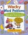 Long L.  Wacky word problems: games and activities that make math easy and fun