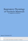 Mortola J.  Respiratory Physiology of Newborn Mammals: A Comparative Perspective