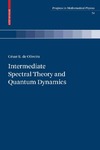 Oliveira C.  Intermediate Spectral Theory and Quantum Dynamics