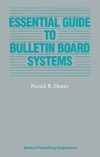 Dewey P.  Essential Guide to Bulletin Board Systems (Supplement to computers in libraries)