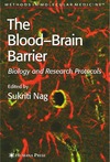 Nag S.  Blood'Brain Barrier: Biology and Research Protocols (Methods in Molecular Medicine) (Methods in Molecular Biology)