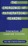 Cobb P., Bauersfeld H.  The Emergence of Mathematical Meaning: interaction in Classroom Cultures (Studies in Mathematical Thinking and Learning Series)