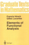 Hirsch F., Lacombe G., Levy S.  Elements of Functional Analysis (Graduate Texts in Mathematics) (v. 192)