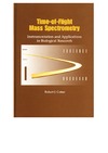 Cotter R.  Time-of-Flight Mass Spectrometry: Instrumentation and Applications in Biological Research (Acs Professional Reference Book)