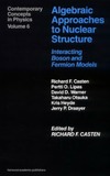Casten R.  Algebraic Approaches to Nuclear Structure: Interacting Boson and Fermion Models