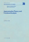 Prolla J.  Approximation theory and functional analysis, Volume 35: Proceedings of the International Symposium on Approximation Theory, Universidade Estadual de Campinas ... 1977 (North-Holland Mathematics Studies)