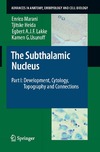 Marani E., Heida T., Lakke E.  The Subthalamic Nucleus: Part I: Development, Cytology, Topography and Connections (Advances in Anatomy, Embryology and Cell Biology)