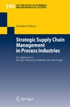 Hubner R.  Strategic Supply Chain Management in Process Industries: An Application to Specialty Chemicals Production Network Design (Lecture Notes in Economics and Mathematical Systems)