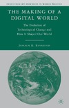 Rennstich J.  The Making of a Digital World: The Evolution of Technological Change and How It Shaped Our World (Evolutionary Processes in World Politics)