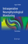 Moller A.  Intraoperative Neurophysiological Monitoring, Third Edition