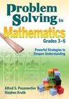 Posamentier A., Krulik S.  Problem Solving in Mathematics, Grades 3-6: Powerful Strategies to Deepen Understanding