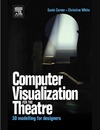 Carver G., White C.  Computer Visualization for the Theatre: 3D Modelling for Designers