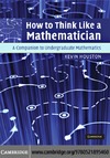 Houston K.  How to Think Like a Mathematician: A Companion to Undergraduate Mathematics