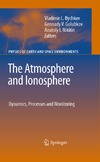 Bychkov V., Golubkov G., Nikitin A.  The Atmosphere and Ionosphere: Dynamics, Processes and Monitoring (Physics of Earth and Space Environments)