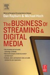Rayburn D., Hoch M.  The Business of Streaming and Digital Media