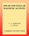 Schrijver C., Zwaan C.  Solar and Stellar Magnetic Activity (Cambridge Astrophysics)