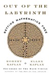 Kaplan R., Kaplan E. — Out of the Labyrinth: Setting Mathematics Free