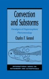 Kennel C.  Convection and Substorms: Paradigms of Magnetospheric Phenomenology