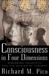 Pico R.  Consciousness in Four Dimensions: Biological Relativity and the Origins of Thought