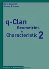 Cardinali I., Payne S.  q-Clan Geometries in Characteristic 2 (Frontiers in Mathematics)