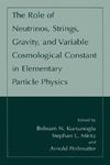 Kursunoglu B., Mintz S., Perlmutter A.  The Role of Neutrinos, Strings, Gravity, and Variable Cosmological Constant in Particle Physics