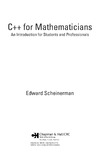 Scheinerman E.  C++ for mathematicians. An introduction for students and professionals
